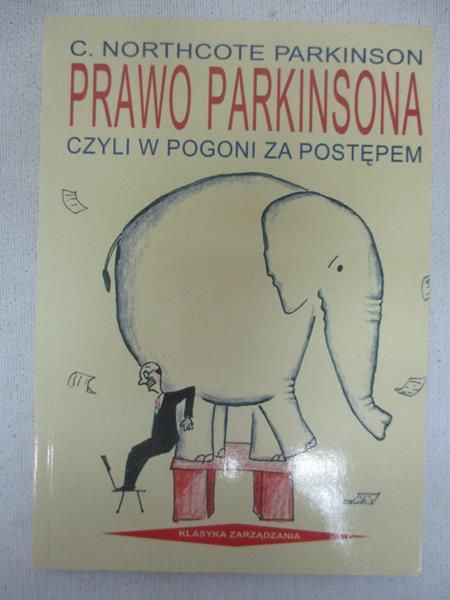C. Northcote Parkinson - Prawo Parkinsona czyli w pogoni za postępem