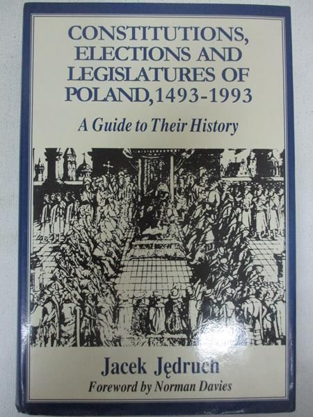 Constitutions, Elections and Legislatures of Poland 1493-1993
