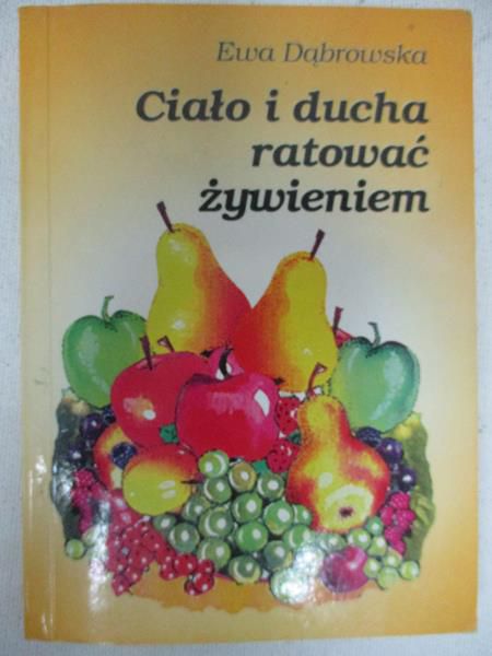Ciało i ducha ratować żywieniem