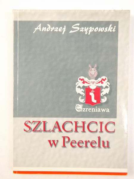 Szypowski Andrzej - Szlachcic w Peerelu