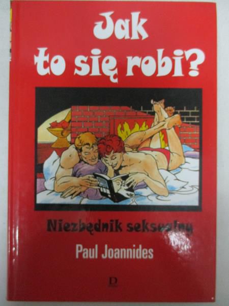 Joannides Paul - Jak to się robi? Niezbędnik seksualny