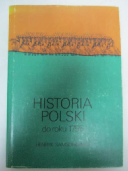 Samsonowicz Jerzy - Historia Polski do roku 1795