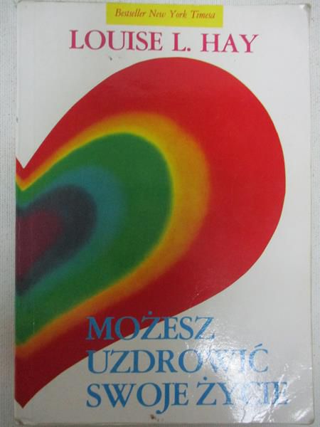 Możesz uzdrowić swoje życie