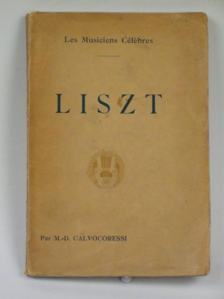 Calvocoressi M.-D. - Franz Liszt. Biographie critique, 1905 r.