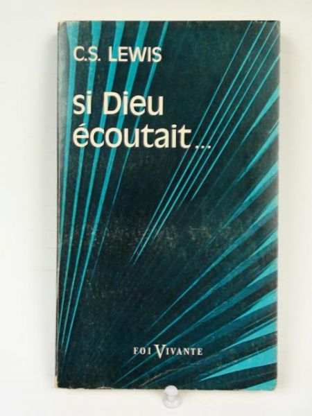 Lewis C.S. - Si Dieu ecoutait