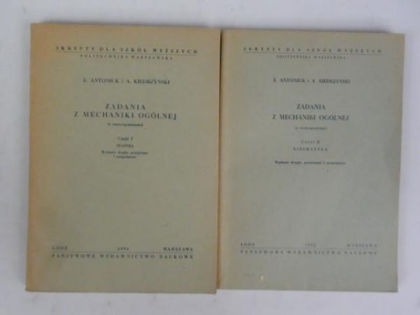 Antoniuk E.,   - Zadania z mechaniki ogólnej Część I-II