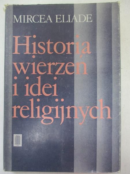 Historia wierzeń i idei religijnych Tom I