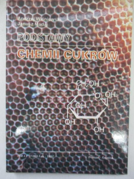 Wiśniewski Andrzej - Podstawy chemii cukrów