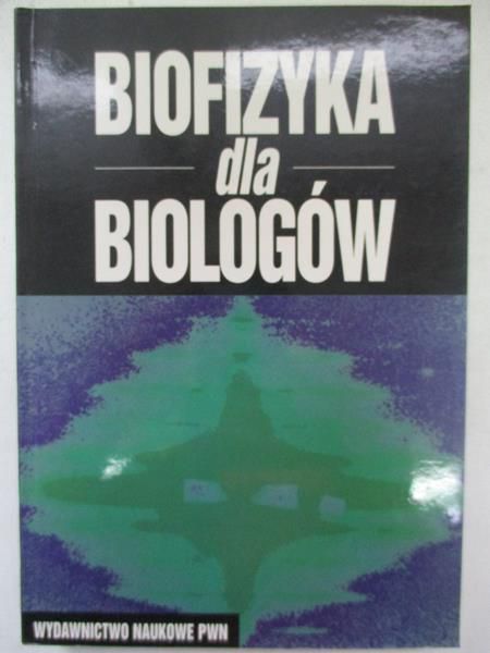 Bryszewska Maria,    - Biofizyka dla biologów