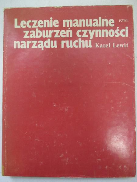 Lewit Karel - Leczenie manualne zaburzeń czynności narządu ruchu