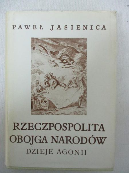 Rzeczpospolita Obojga Narodów. Dzieje Agonii