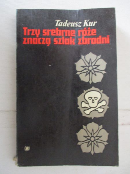Trzy srebrne róże znaczą szlak zbrodni