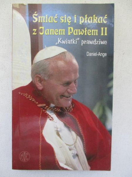 Śmiać się i płakać z Janem Pawłem II. "Kwiatki" prawdziwe