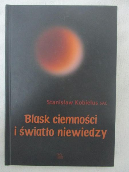Blask ciemności i światło niewiedzy
