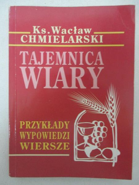 Tajemnica wiary. Przykłady, wypowiedzi, wiersze