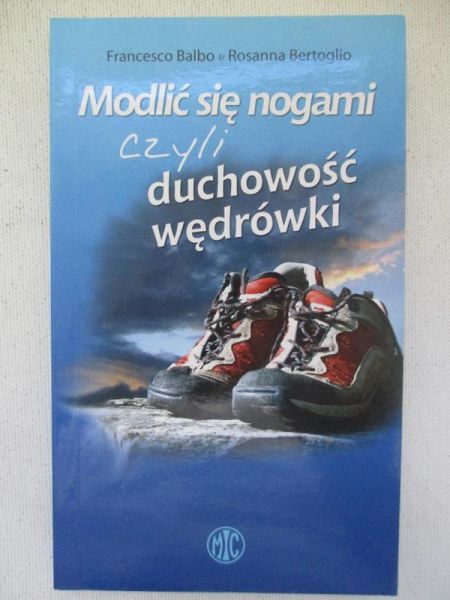 Modlić się nogami, czyli duchowość wędrówki