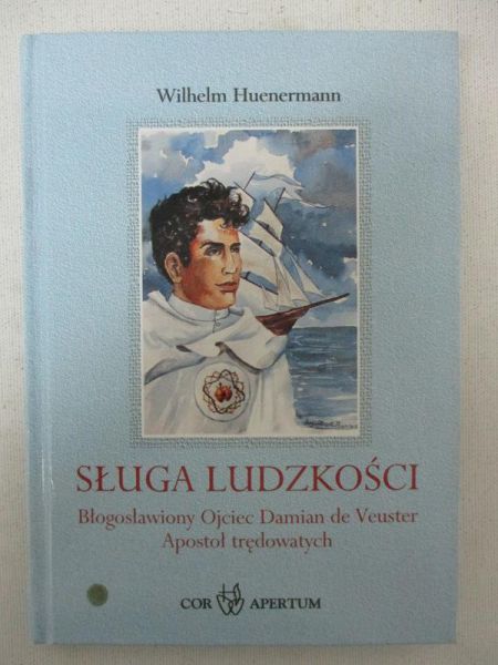 Sługa ludzkości - Błogosławiony Ojciec Damian de Veuster Apostoł trędowatych