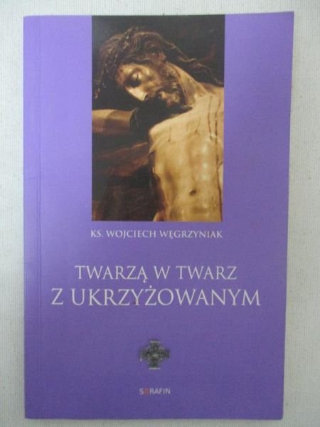 Twarzą w twarz z ukrzyżowanym