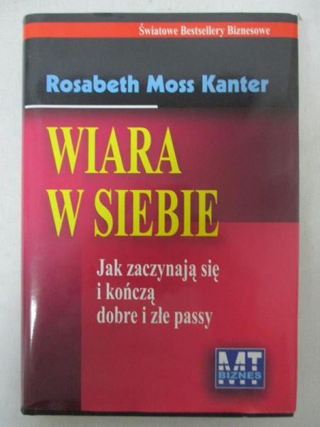 Moss Kanter Rosabeth - Wiara w siebie