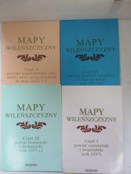Iluk Jan (red.) - Mapy Wileńszczyzny. Zestaw czterech albumów