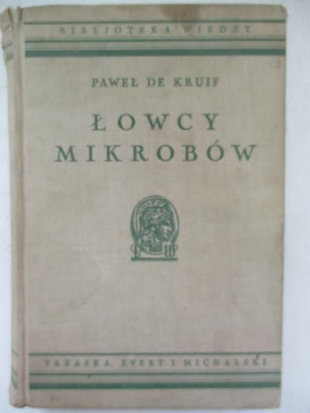 De Kruif Paweł - Łowcy mikrobów, 1938 r.