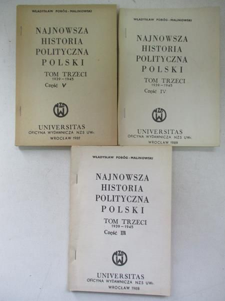 Najnowsza historia polityczna Polski Tom III część III/część IV/część  V