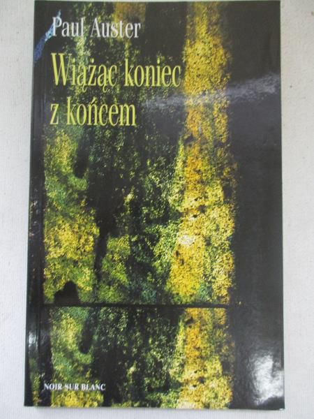 Auster Paul - Wiążąc koniec z końcem