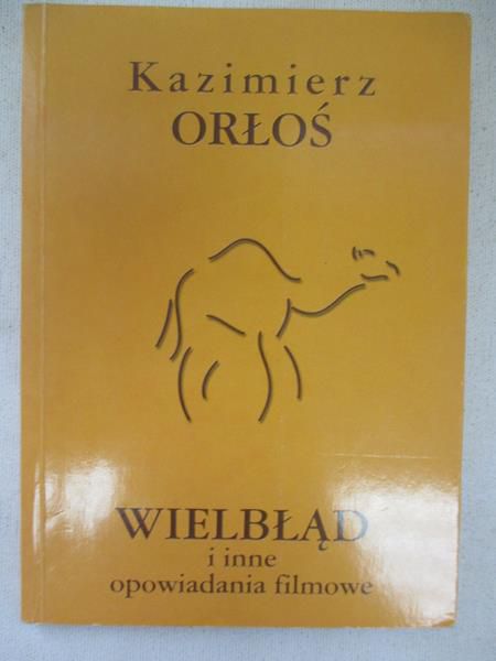 Wielbłąd i inne opowiadania filmowe