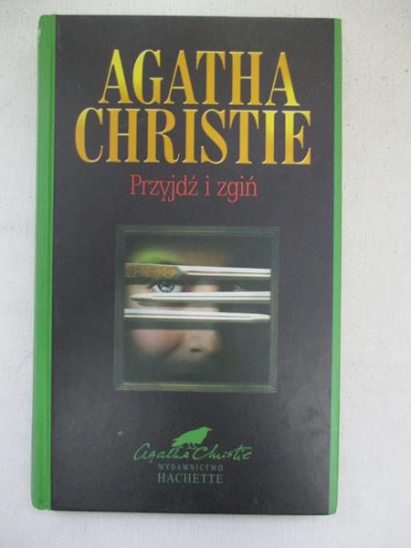 Christie Agatha - Przyjdź i zgiń