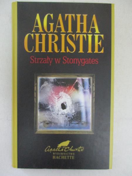 Christie Agatha - Strzały w Stonygates
