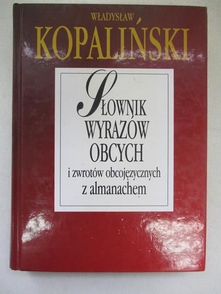 Słownik wyrazów obcych i zwrotów obcojęzycznych z almanachem