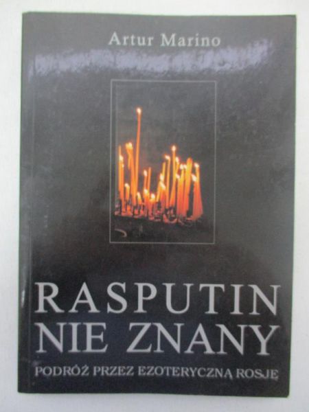 Marino Artur - Rasputin nie znany. Podróż przez ezoteryczną Rosję