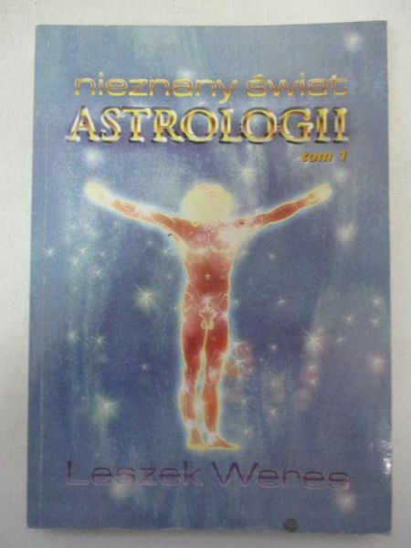Nieznany świat astrologii, tom I