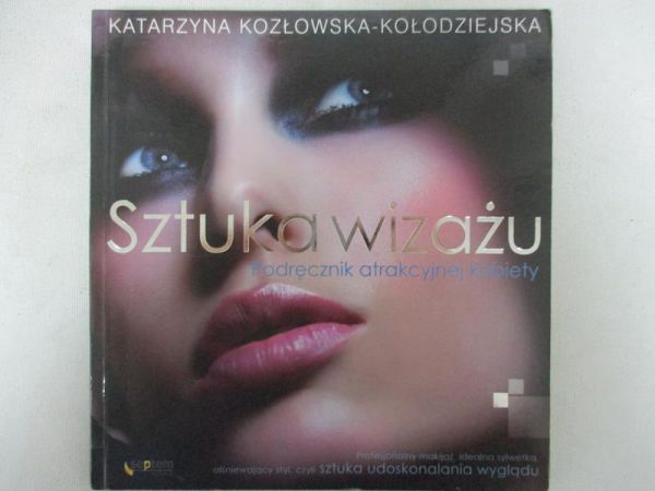 Sztuka wizażu: Podręcznik atrakcyjnej kobiety