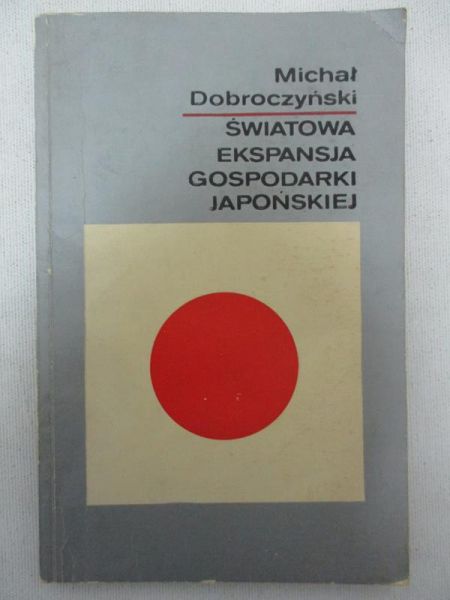Dobroczyński Michał - Światowa ekspansja gospodarki japońskiej