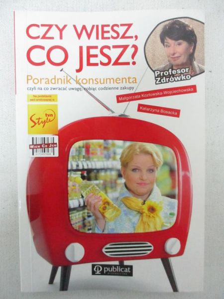 Bosacka Katarzyna (red.) - Czy wiesz, co jesz?