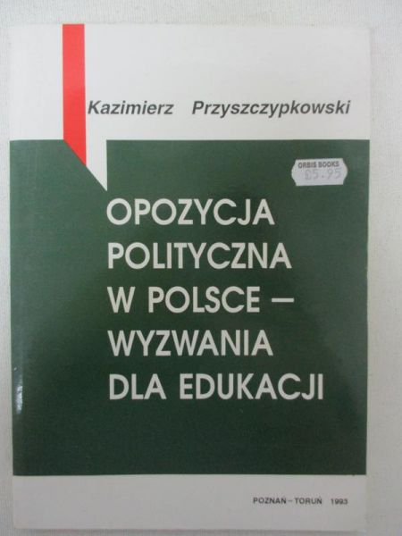 Opozycja polityczna w Polsce - wyzwania dla edukacji