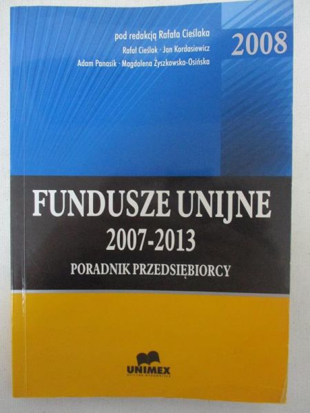 Fundusze unijne 2007-2013. Poradnik przedsiębiorcy