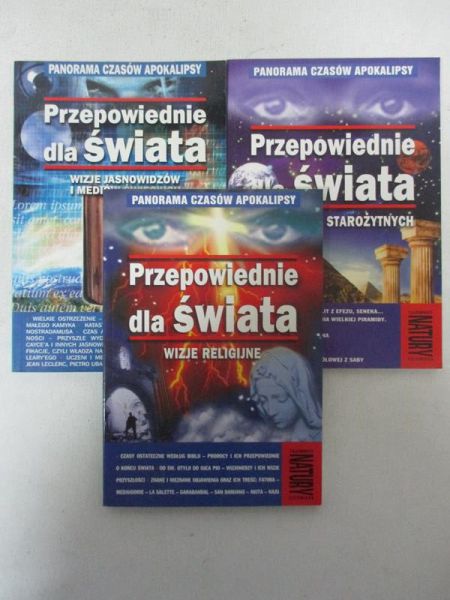 Przepowiednie dla świata: Wizja religijne / Przepowiednie dla świata: proroctwa starożytnych / Przepowiednie dla świata: Wizje jasnowidzów i mediów świeckich