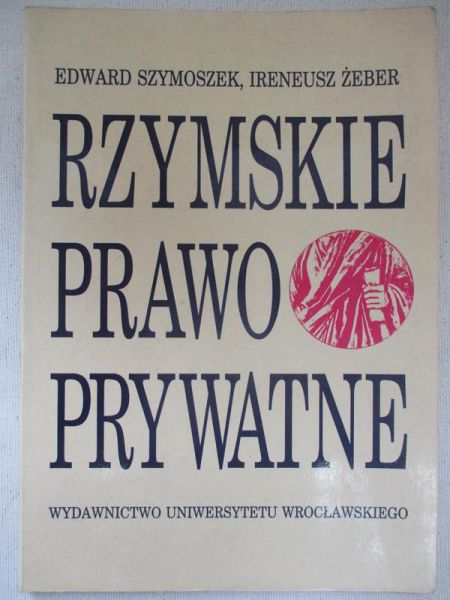 Szymoszek Edward - Rzymskie prawo prywatne
