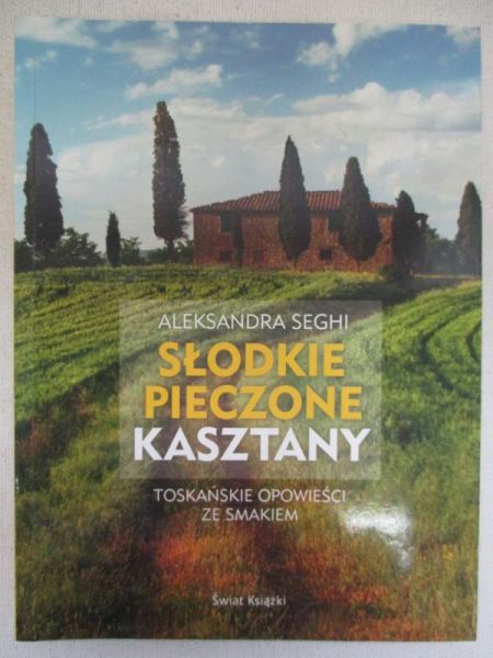 Seghi Aleksandra - Słodkie pieczone kasztany