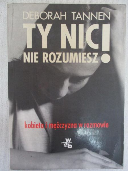 Ty nic nie rozumiesz!
