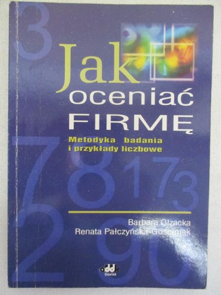 Jak oceniać firmę. Metodyka badawcza i przykłady liczbowe