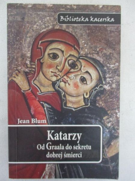 Katarzy, Od Graala do sekretu dobrej śmierci