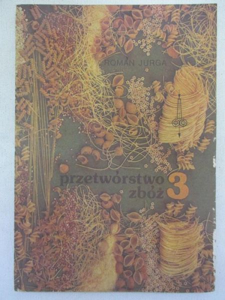 Przetwórstwo zbóż, cz. 3