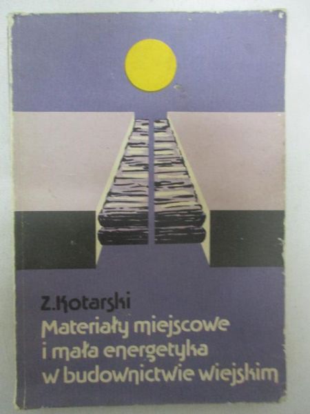 Materiały miejscowe i mała energetyka w budownictwie wiejskim