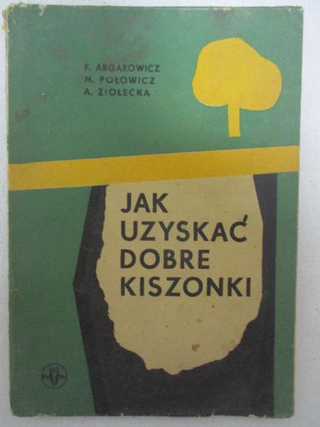 Abgarowicz Franciszek - Jak uzyskać dobre kiszonki