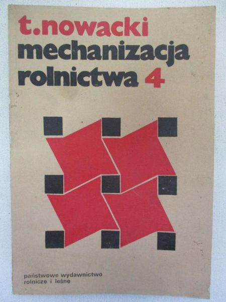 Nowacki Tadeusz - Mechanizacja rolnictwa, T. 4