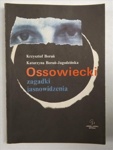 Boruń Krzysztof - Ossowiecki - zagadki jasnowidzenia
