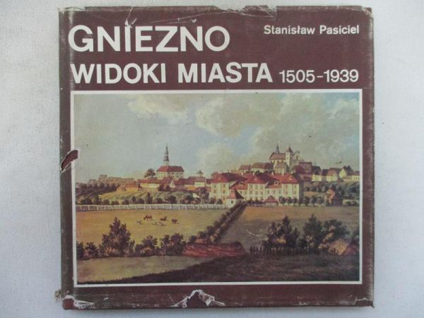 Gniezno widoki miasta 1505 - 1939